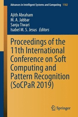 Proceedings of the 11th International Conference on Soft Computing and Pattern Recognition (SoCPaR 2019) 1