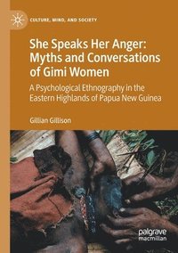bokomslag She Speaks Her Anger: Myths and Conversations of Gimi Women