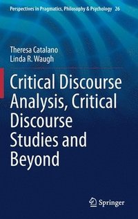 bokomslag Critical Discourse Analysis, Critical Discourse Studies and Beyond