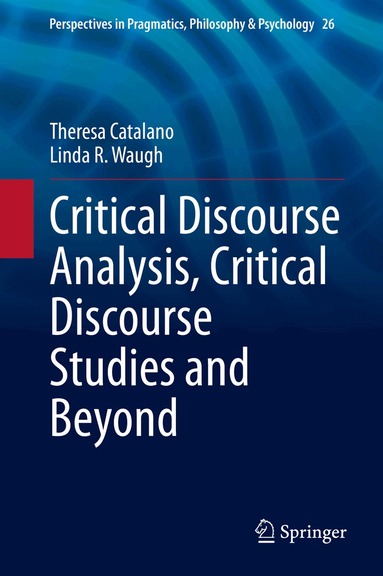 Theresa Catalano, Linda R. Waugh - Critical Discourse Analysis, Critical Discourse Studies and Beyond, Inbunden