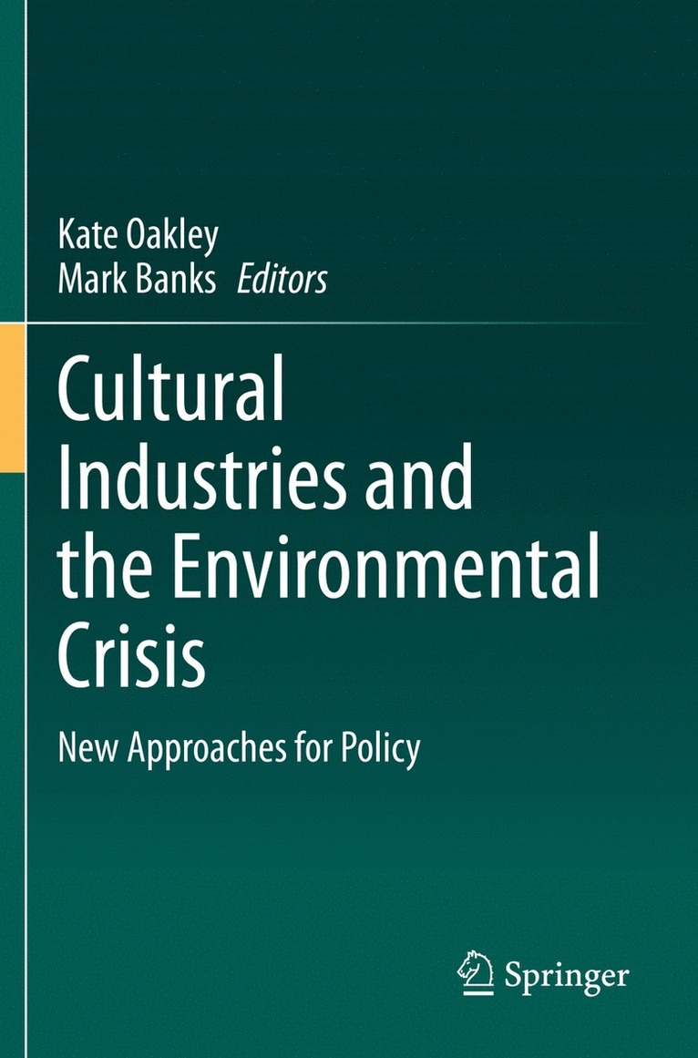 Kate Oakley, Mark Banks - Cultural Industries and the Environmental Crisis, Häftad