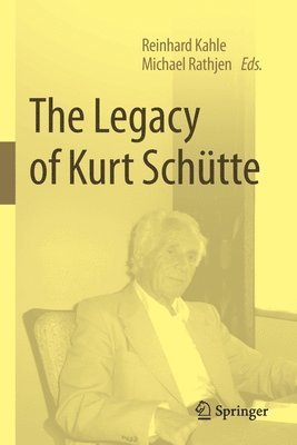 Reinhard Kahle, Michael Rathjen - Legacy of Kurt Schütte, Häftad