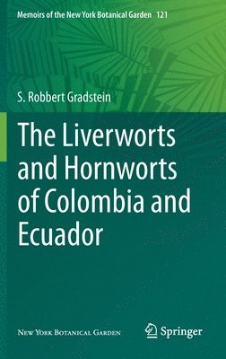 The Liverworts and Hornworts of Colombia and Ecuador 1