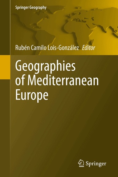 Rubén Camilo Lois-González - Geographies of Mediterranean Europe, Inbunden