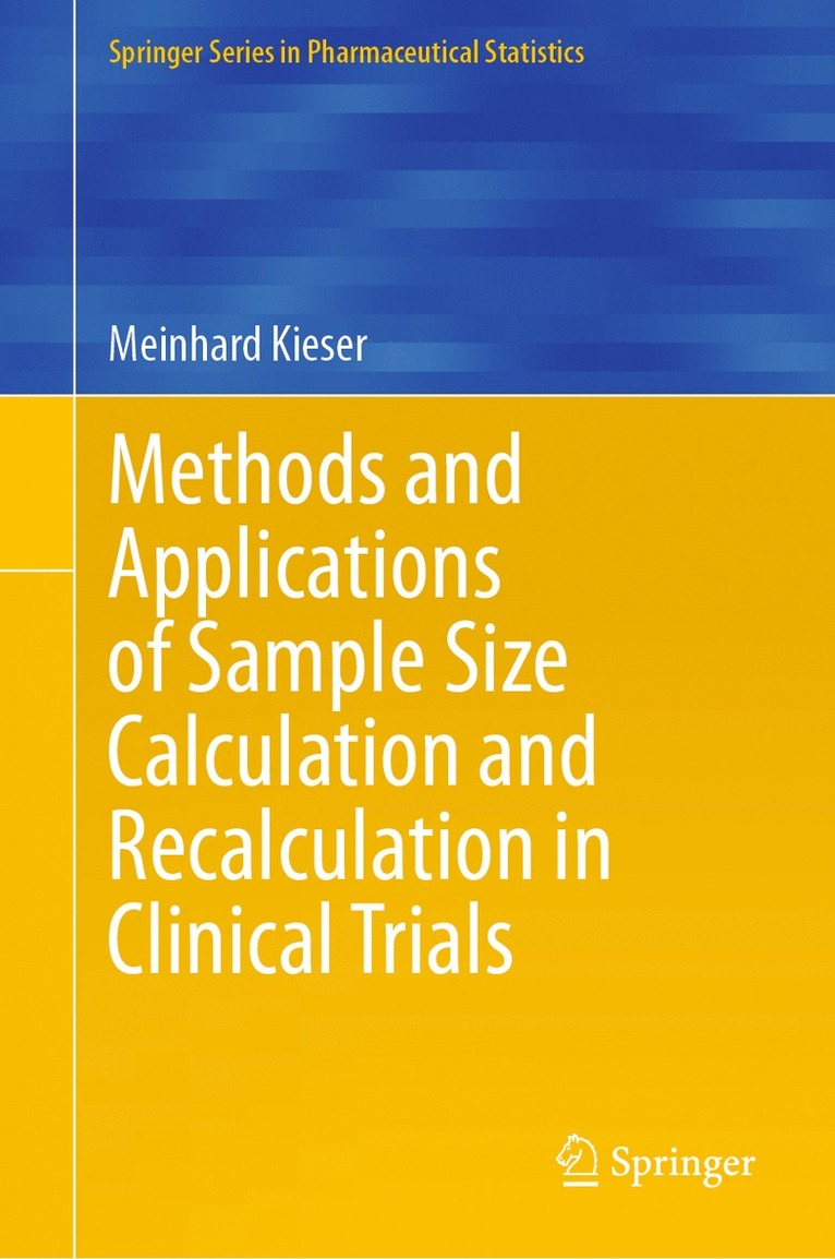 Meinhard Kieser - Methods and Applications of Sample Size Calculation and Recalculation in Clinical Trials, Inbunden