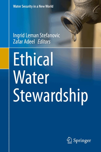 Ingrid Leman Stefanovic, Zafar Adeel - Ethical Water Stewardship, Inbunden
