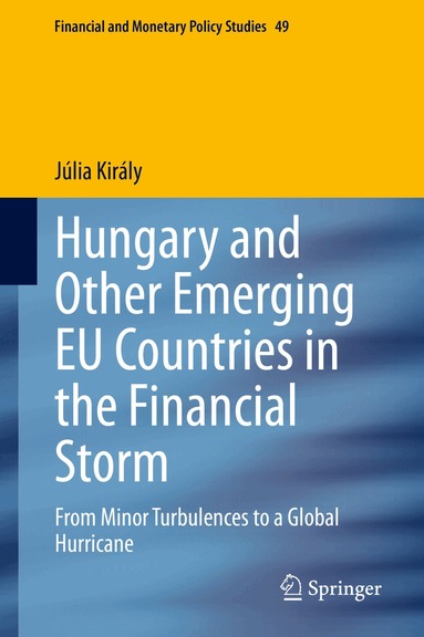 Júlia Király - Hungary and Other Emerging EU Countries in the Financial Storm, Inbunden