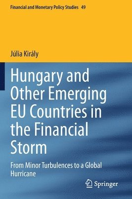 Hungary and Other Emerging EU Countries in the Financial Storm 1
