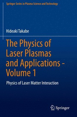 bokomslag The Physics of Laser Plasmas and Applications - Volume 1