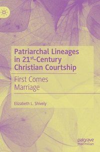 bokomslag Patriarchal Lineages in 21st-Century Christian Courtship