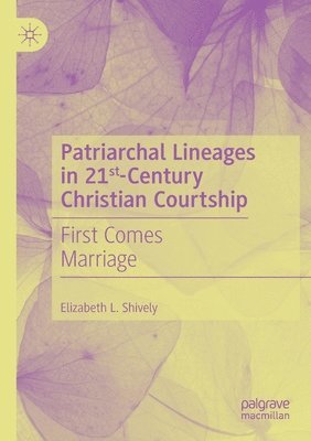 Patriarchal Lineages in 21st-Century Christian Courtship 1