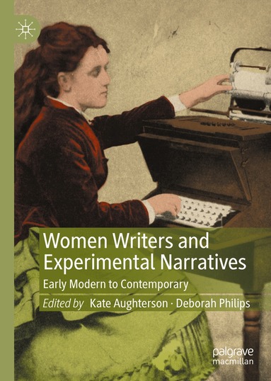 Kate Aughterson, Deborah Philips - Women Writers and Experimental Narratives, Inbunden