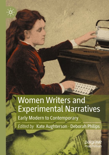 Kate Aughterson, Deborah Philips - Women Writers and Experimental Narratives, Häftad