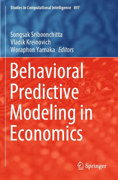 Songsak Sriboonchitta, Vladik Kreinovich, Woraphon Yamaka - Behavioral Predictive Modeling in Economics, Häftad
