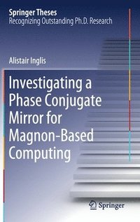 bokomslag Investigating a Phase Conjugate Mirror for Magnon-Based Computing