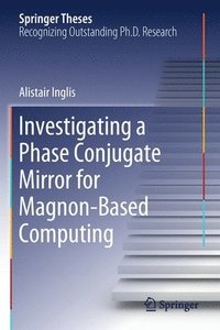 bokomslag Investigating a Phase Conjugate Mirror for Magnon-Based Computing