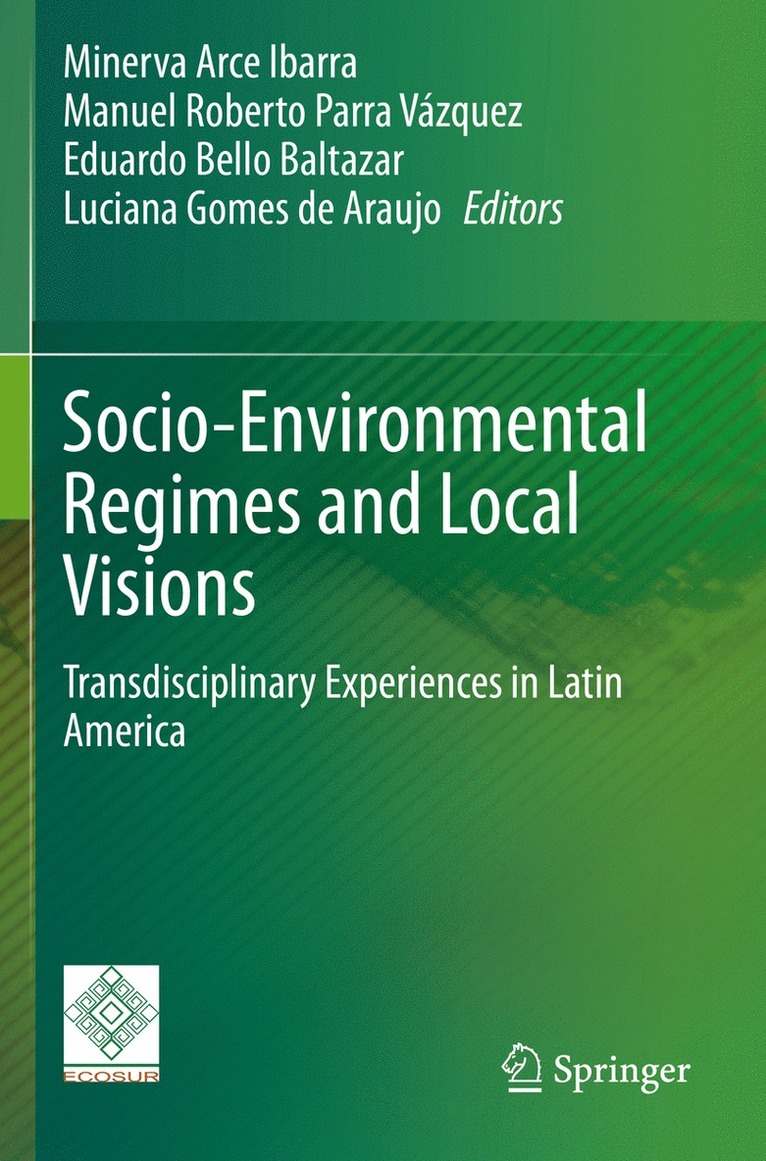 Minerva Arce Ibarra, Manuel Roberto Parra Vázquez, Eduardo Bello Baltazar, Luciana Gomes de Araujo, Manuel Roberto Parra Vazquez - Socio-Environmental Regimes and Local Visions, Häftad
