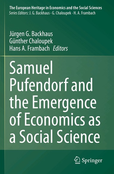 Jürgen G. Backhaus, Günther Chaloupek, Hans A. Frambach - Samuel Pufendorf and the Emergence of Economics as a Social Science, Häftad