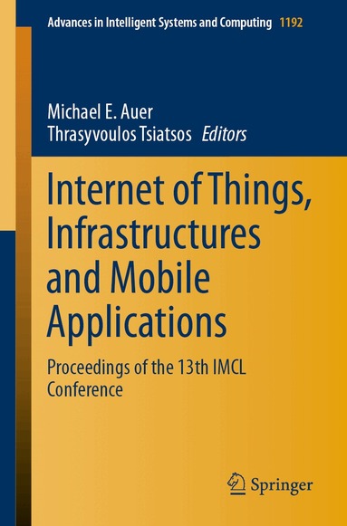 Michael E. Auer, Thrasyvoulos Tsiatsos - Internet of Things, Infrastructures and Mobile Applications, Häftad