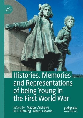 Histories, Memories and Representations of being Young in the First World War 1