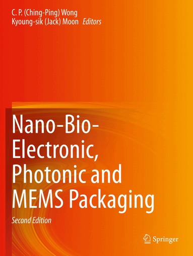 C. P.(Ching-Ping) Wong, Kyoung-sik (Jack) Moon, Yi Li - Nano-Bio- Electronic, Photonic and MEMS Packaging, Häftad