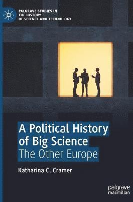 bokomslag A Political History of Big Science