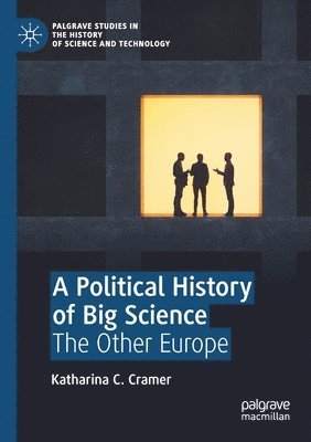 bokomslag A Political History of Big Science