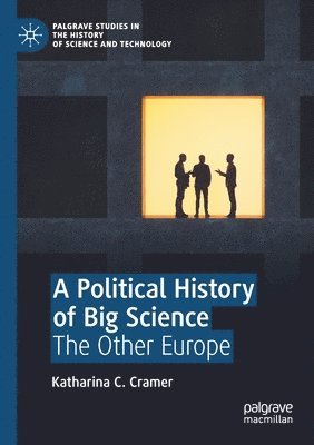 bokomslag Political History of Big Science