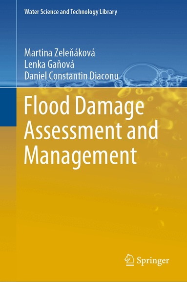 Martina Zeleňáková, Lenka Gaňová, Daniel Constantin Diaconu - Flood Damage Assessment and Management, Inbunden