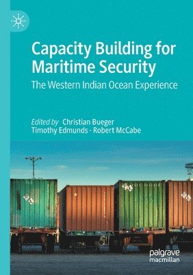 Christian Bueger, Timothy Edmunds, Robert McCabe - Capacity Building for Maritime Security, Häftad