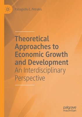 Theoretical Approaches to Economic Growth and Development 1