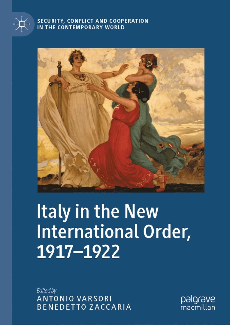 Antonio Varsori, Benedetto Zaccaria - Italy in the New International Order, 1917–1922, Inbunden