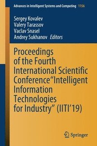 bokomslag Proceedings of the Fourth International Scientific Conference Intelligent Information Technologies for Industry (IITI19)