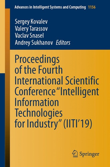 bokomslag Proceedings of the Fourth International Scientific Conference "Intelligent Information Technologies for Industry" (IITI'19)