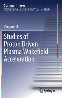 bokomslag Studies of Proton Driven Plasma Wake?eld Acceleration