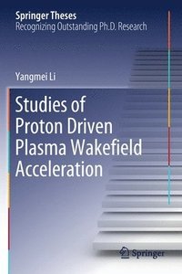 bokomslag Studies of Proton Driven Plasma Wake?eld Acceleration