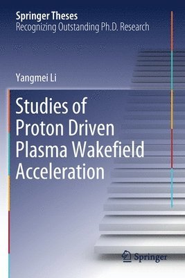 bokomslag Studies of Proton Driven Plasma Wake?eld Acceleration