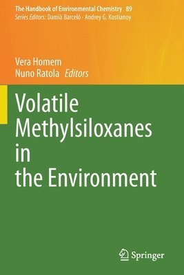 Vera Homem, Nuno Ratola - Volatile Methylsiloxanes in the Environment, Häftad