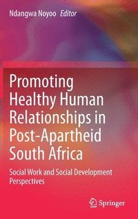 bokomslag Promoting Healthy Human Relationships in Post-Apartheid South Africa
