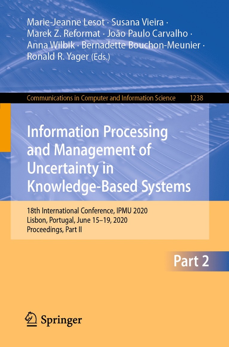 Marie-Jeanne Lesot, Susana Vieira, Marek Z. Reformat, João Paulo Carvalho, Anna Wilbik, Bernadette Bouchon-Meunier, Ronald R. Yager, Joao Paulo Carvalho - Information Processing and Management of Uncertainty in Knowledge-Based Systems, Häftad