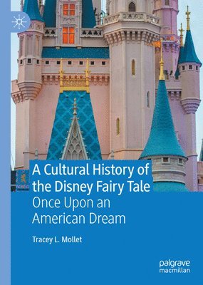 bokomslag A Cultural History of the Disney Fairy Tale