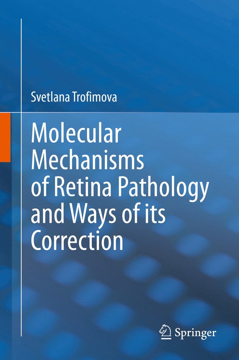 Molecular Mechanisms of Retina Pathology and Ways of its Correction