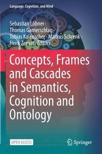 bokomslag Concepts, Frames and Cascades in Semantics, Cognition and Ontology