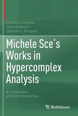 Michele Sce's Works in Hypercomplex Analysis 1