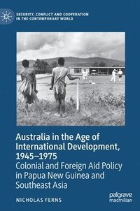 bokomslag Australia in the Age of International Development, 19451975