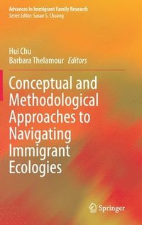 bokomslag Conceptual and Methodological Approaches to Navigating Immigrant Ecologies