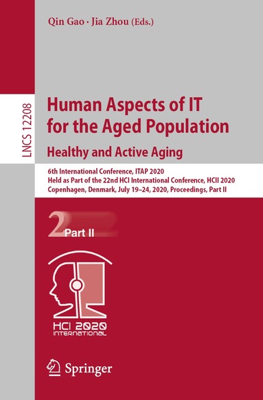 Qin Gao, Jia Zhou - Human Aspects of IT for the Aged Population. Healthy and Active Aging, Häftad