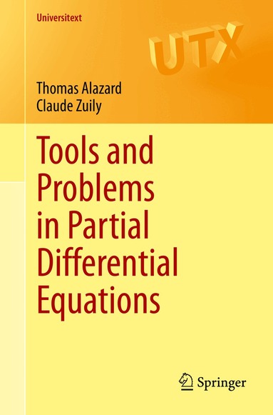 Thomas Alazard, Claude Zuily - Tools and Problems in Partial Differential Equations, Häftad
