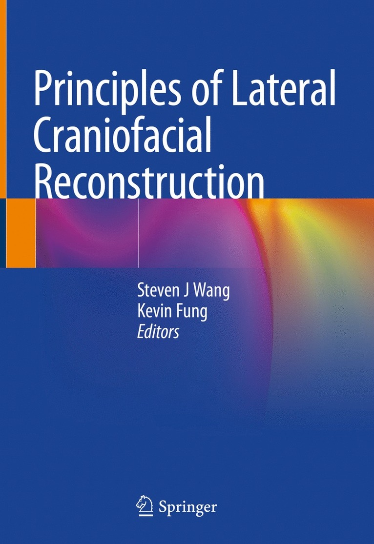 Steven J Wang, Kevin Fung, Steven J. Wang - Principles of Lateral Craniofacial Reconstruction, Inbunden