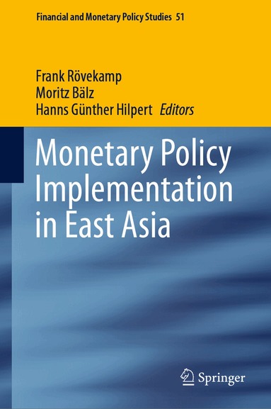 Frank Rövekamp, Moritz Bälz, Hanns Günther Hilpert - Monetary Policy Implementation in East Asia, Inbunden